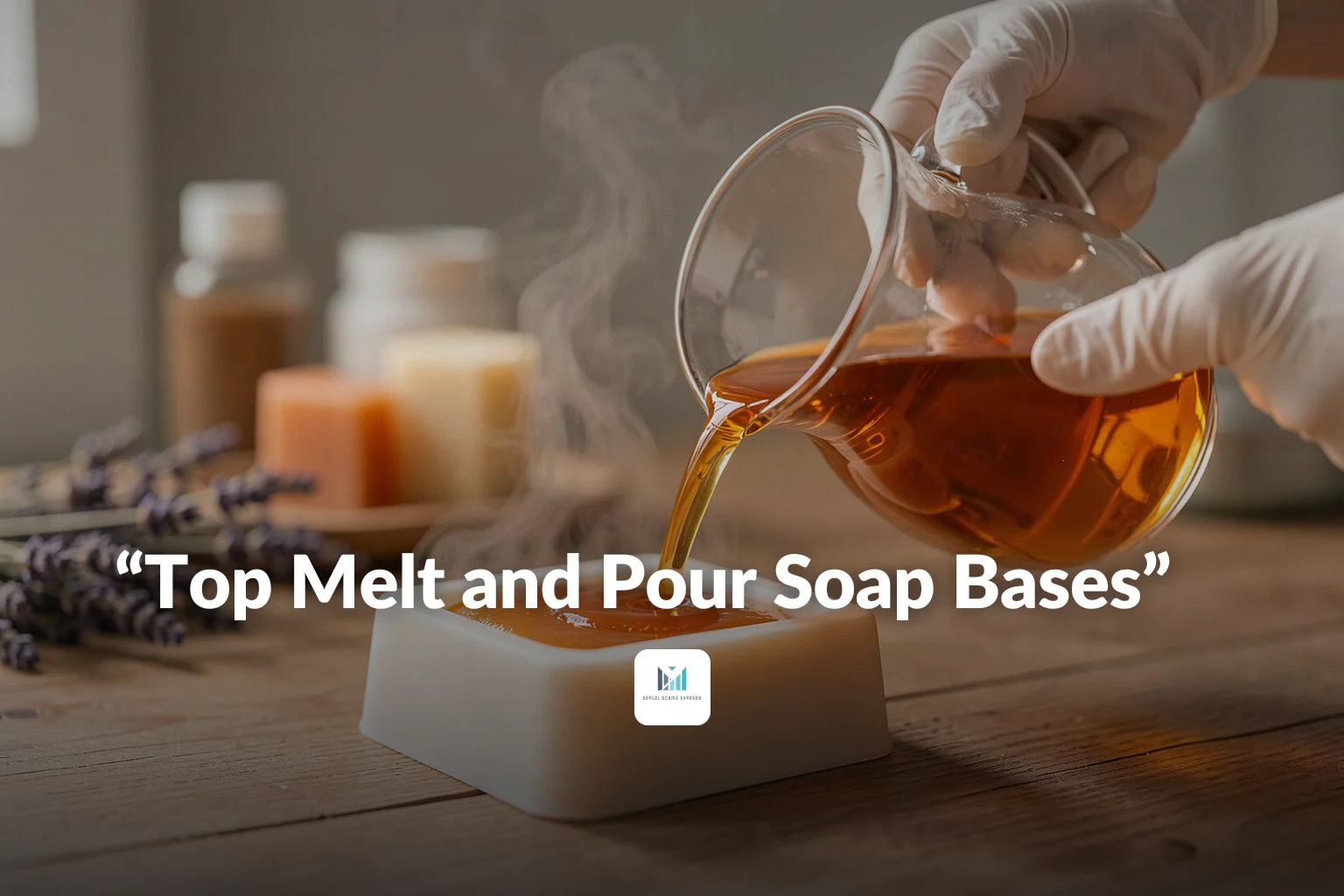 top 10 melt and pour soap bases for diy soap making